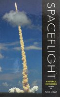 Spaceflight: A Historical Encyclopedia: Volume 3