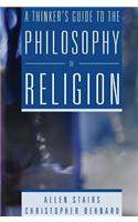 A Thinker's Guide to the Philosophy of Religion
