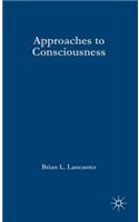Approaches to Consciousness