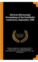 Electron Microscopy; Proceedings of the Stockholm Conference, September, 1956