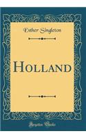 Holland (Classic Reprint)