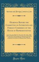 Hearings Before the Committee on Interstate and Foreign Commerce of the House of Representatives: On the Pure-Food Bills H. R. 3044, 4527, 7018, 12071, 13086, 13853 and 13859, for Preventing and Adulteration, Misbranding, and Imitation of Foods, Be