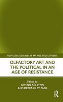 Olfactory Art and the Political in an Age of Resistance