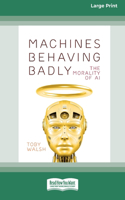 Machines Behaving Badly