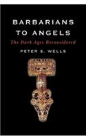 Barbarians to Angels: The Dark Ages Reconsidered