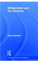 Routledge Philosophy GuideBook to Wittgenstein and On Certainty