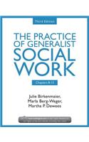 Chapters 8-13: The Practice of Generalist Social Work, Third Edition