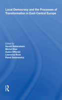 Local Democracy And The Processes Of Transformation In East-central Europe