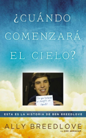 ¿Cuándo Comenzará El Cielo?