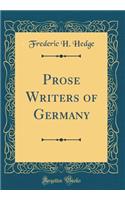 Prose Writers of Germany (Classic Reprint)