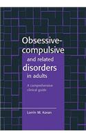 Obsessive-Compulsive and Related Disorders in Adults