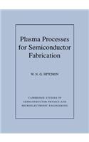 Plasma Processes for Semiconductor Fabrication