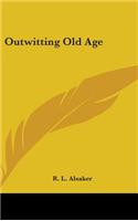 Outwitting Old Age
