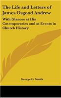 The Life and Letters of James Osgood Andrew: With Glances at His Cotemporaries and at Events in Church History(English)