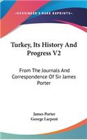 Turkey, Its History And Progress V2