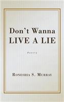 Don't Wanna Live A Lie: (English)