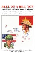 Hell On A Hill Top: America's Last Major Battle In Vietnam