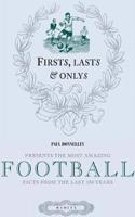 Firsts, Lasts & Onlys of Football