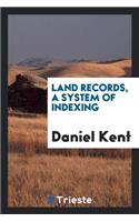 Land Records, a System of Indexing