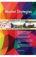 Market Strategies A Complete Guide - 2019 Edition