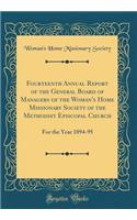 Fourteenth Annual Report of the General Board of Managers of the Woman's Home Missionary Society of the Methodist Episcopal Church: For the Year 1894-95 (Classic Reprint)