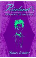 Rimbaud’s Theatre of the Self
