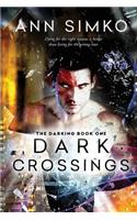 Dark Crossings