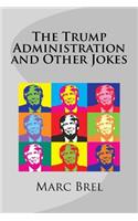 Trump Administration and Other Jokes