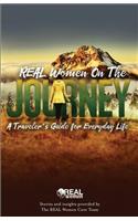 REAL Women On the Journey: A Traveler's Guide for Everyday Life