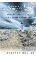 The Journey into Spirit: A Pagan's Perspective on Death, Dying, and Bereavement