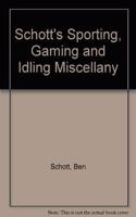 Schott Sporting, Gaming and Idling Miscellany