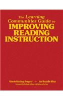 The Learning Communities Guide to Improving Reading Instruction