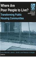 Where Are Poor People to Live?: Transforming Public Housing Communities