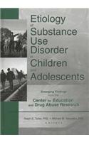 Etiology of Substance Use Disorder in Children and Adolescents