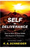Self-Deliverance: How to Gain Victory Over the Powers of Darkness