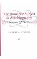 The Romantic Subject in Autobiography