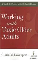 Working with Toxic Older Adults