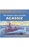 The Flower Class Corvette Agassiz