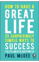 How to Have a Great Life
