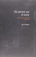 Ancient Use of Stone: Journals and Daybooks, 1998-2008