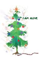 I Am Alive, A Christmas Tree's Journey