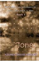 Elementary Adventures of Jones, Jeep, Buck & Blue: Zanna, Aka Jones Book 1