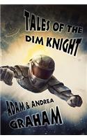 Tales of the Dim Knight