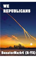 We Republicans