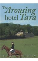 The Arousing Hotel Tara