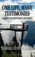 One Life, Many Testimonies a Legacy of God's Grace and Mercy