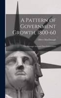 Pattern of Government Growth, 1800-60; the Passenger Acts and Their Enforcement