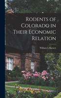 Rodents of Colorado in Their Economic Relation