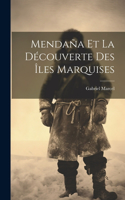Mendaña Et La Découverte Des Îles Marquises