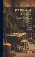 Journal de Eugène Delacroix; Volume 1